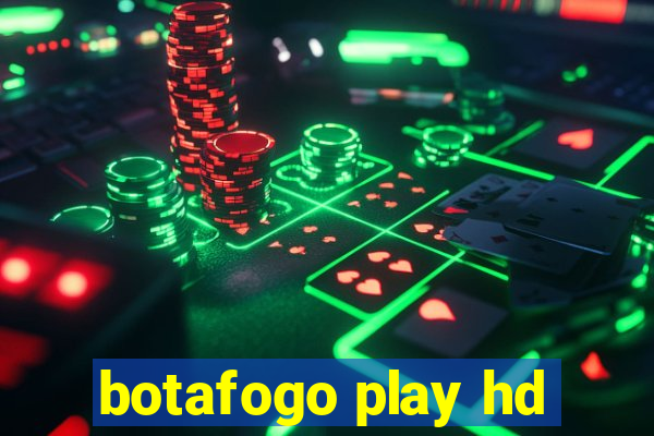 botafogo play hd